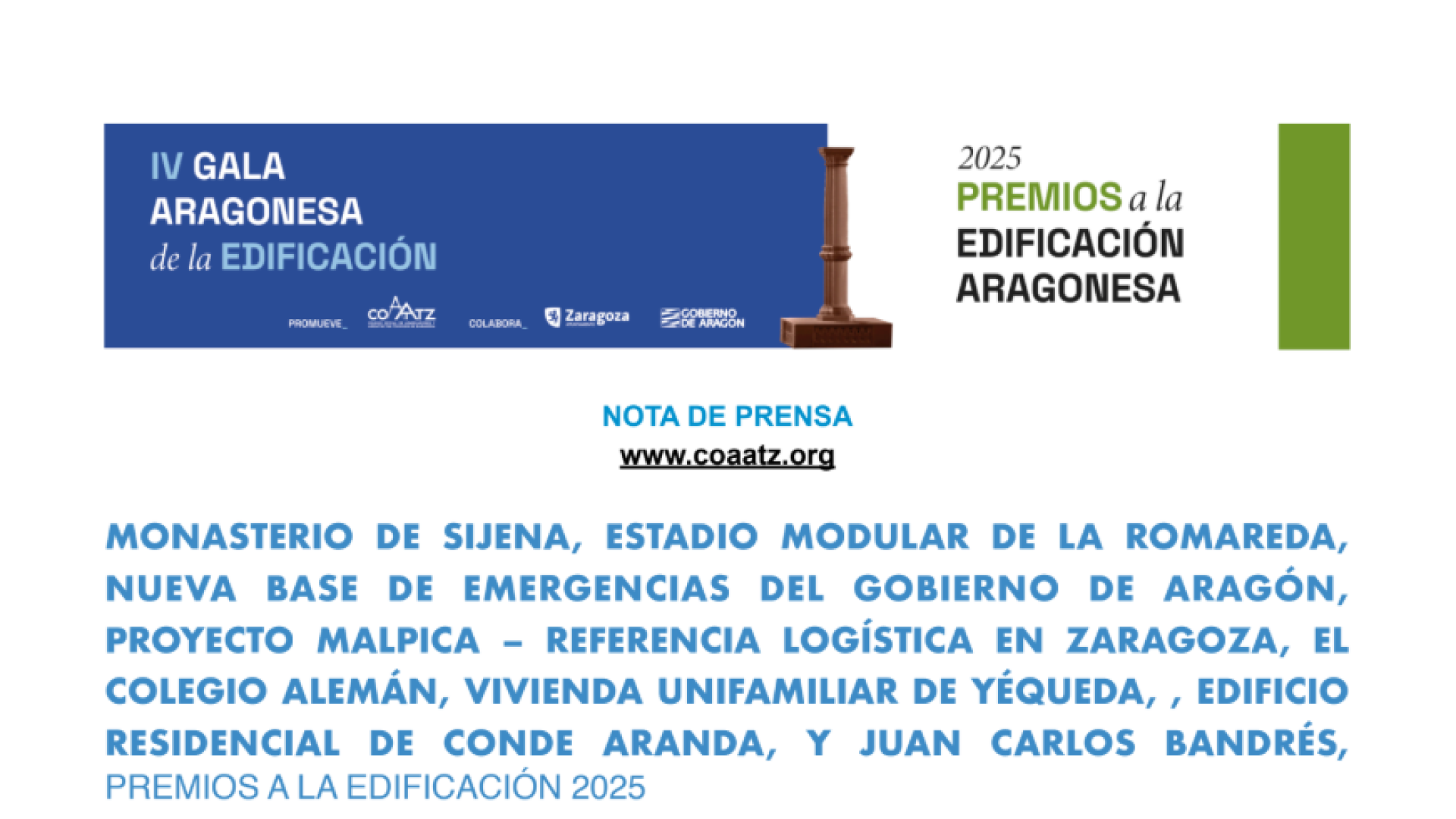 MONASTERIO DE SIJENA, ESTADIO MODULAR DE LA ROMAREDA, NUEVA BASE DE EMERGENCIAS DEL GOBIERNO DE ARAGÓN, PROYECTO MALPICA – REFERENCIA LOGÍSTICA EN ZARAGOZA, EL COLEGIO ALEMÁN, VIVIENDA UNIFAMILIAR DE YÉQUEDA, , EDIFICIO RESIDENCIAL DE CONDE ARANDA, Y JUAN CARLOS BANDRÉS, PREMIOS A LA EDIFICACIÓN 2025